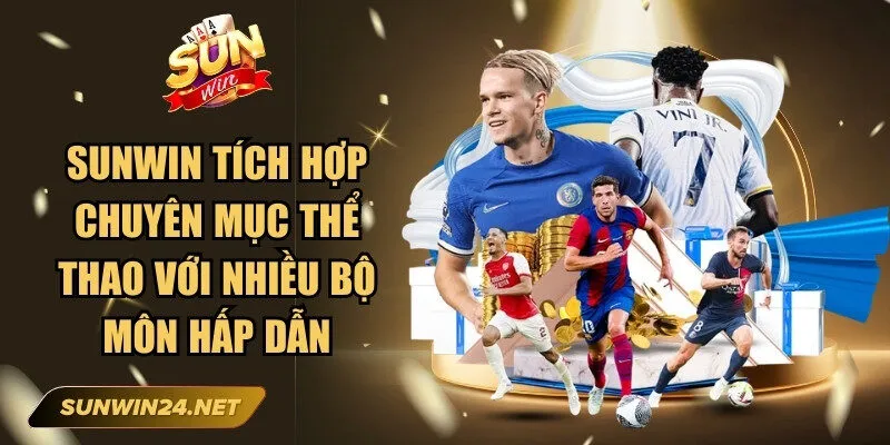 Sunwin zuuk🎖️ Tải Sun Win IOS/APK Game Đổi Thưởng Mới Nhất 17 Sunwin Sunwin tích hợp chuyên mục thể thao với nhiều bộ môn hấp dẫn