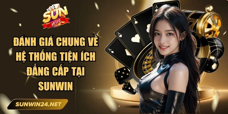 Sunwin zuuk🎖️ Tải Sun Win IOS/APK Game Đổi Thưởng Mới Nhất 18 Sunwin Đánh giá chung về hệ thống tiện ích đẳng cấp tại Sunwin